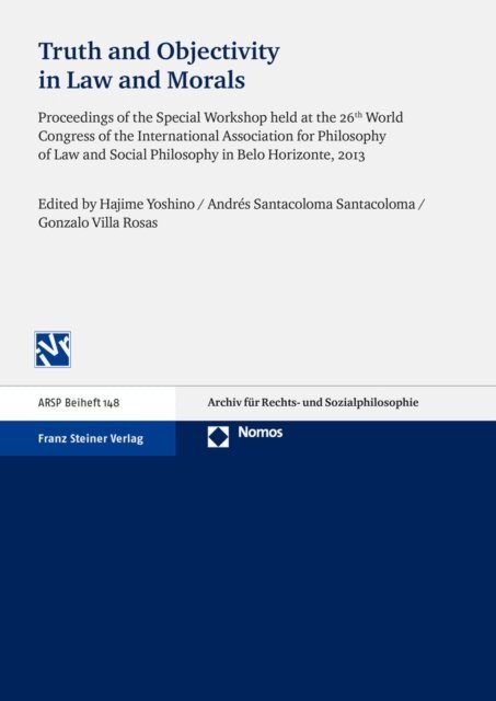 Gonzalo Villa Rosas, Andres Santacoloma Santacoloma, Hajime Yoshino - Truth and Objectivity in Law and Morals, E-bok