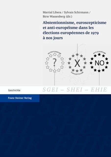 Birte Wassenberg, Sylvain Schirmann, Martial Libera - Abstentionnisme, euroscepticisme et anti-europeisme dans les elections europeennes de 1979 a nos jours, E-bok