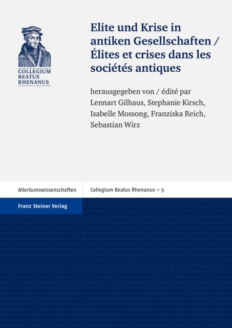 Sebastian Wirz, Franziska Reich, Isabelle Mossong, Stephanie Kirsch, Lennart Gilhaus - Elite und Krise in antiken Gesellschaften / Elites et crises dans les societes antiques, E-bok