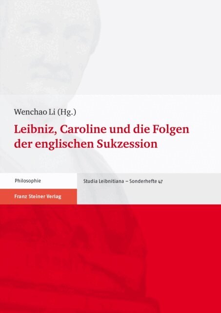 Wenchao Li - Leibniz, Caroline und die Folgen der englischen Sukzession, E-bok