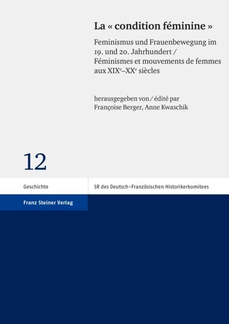 Anne Kwaschik, Francoise Berger - La "condition féminine", E-bok
