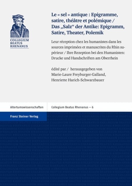Henriette Harich-Schwarzbauer, Marie-Laure Freyburger-Galland - &quote;Le sel antique&quote;: Epigramme, satire, theatre et polemique / Das &quote;Salz&quote; der Antike - Epigramm, Satire, Theater, Polemik, E-bok