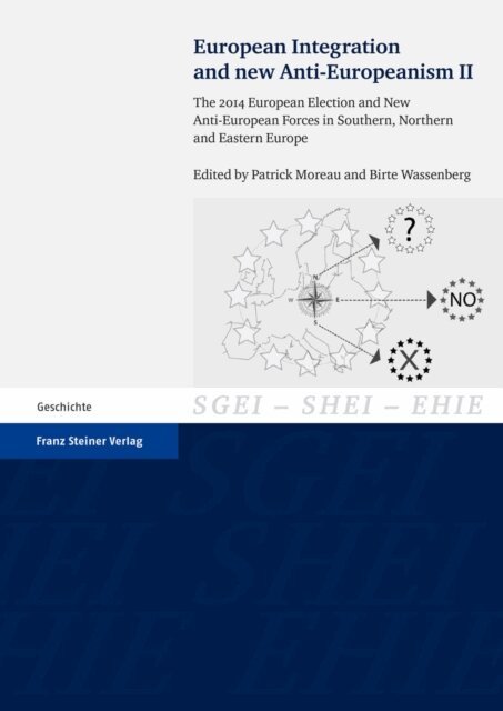Birte Wassenberg, Patrick Moreau - European Integration and new Anti-Europeanism. Vol. 2, E-bok