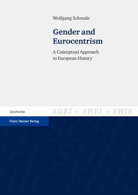 Wolfgang Schmale - Gender and Eurocentrism, E-bok