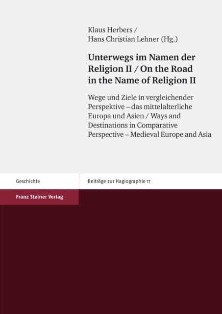 Hans Christian Lehner, Klaus Herbers - Unterwegs im Namen der Religion. Bd. 2 / On the Road in the Name of Religion. Vol. 2, E-bok