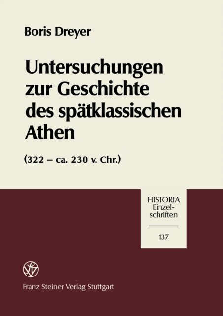 Boris Dreyer - Untersuchungen zur Geschichte des spatklassischen Athen (322-ca. 230 v. Chr.), E-bok