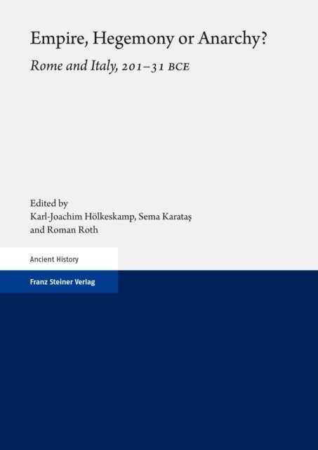 Roman Roth, Sema Karatas, Karl-Joachim Holkeskamp - Empire, Hegemony or Anarchy?, E-bok