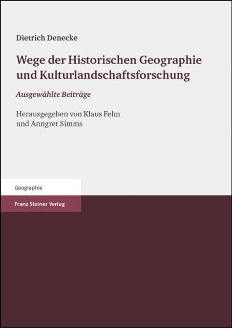 Dietrich Denecke, Anngret Simms, Klaus Fehn - Wege der Historischen Geographie und Kulturlandschaftsforschung, E-bok