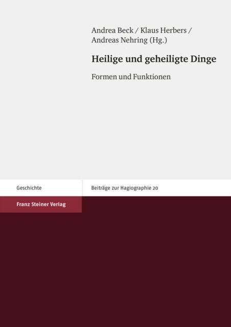 Andreas Nehring, Klaus Herbers, Andrea Beck - Heilige und geheiligte Dinge, E-bok
