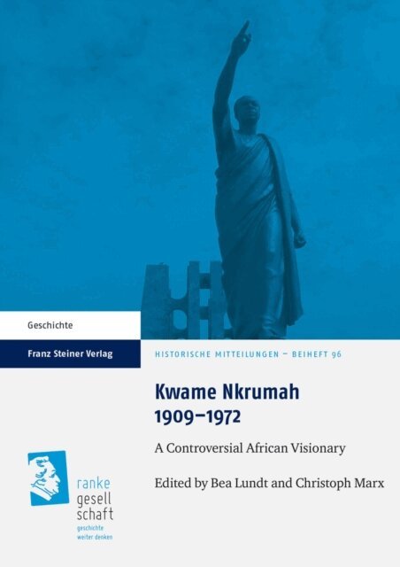 Christoph Marx, Bea Lundt - Kwame Nkrumah 1909-1972, E-bok