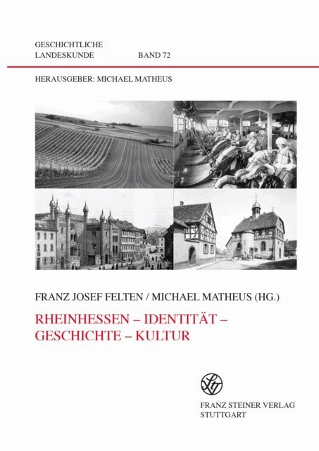 Michael Matheus, Franz Josef Felten - Rheinhessen - Identitat - Geschichte - Kultur, E-bok