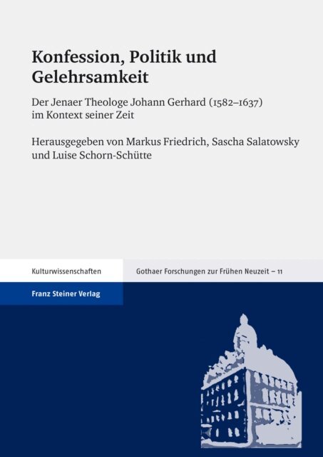 Luise Schorn-Schutte, Sascha Salatowsky, Markus Friedrich - Konfession, Politik und Gelehrsamkeit, E-bok