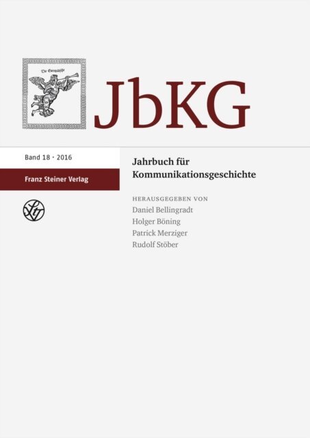 Rudolf Stober, Patrick Merziger, Holger Boning, Daniel Bellingradt - Jahrbuch fur Kommunikationsgeschichte 18 (2016), E-bok