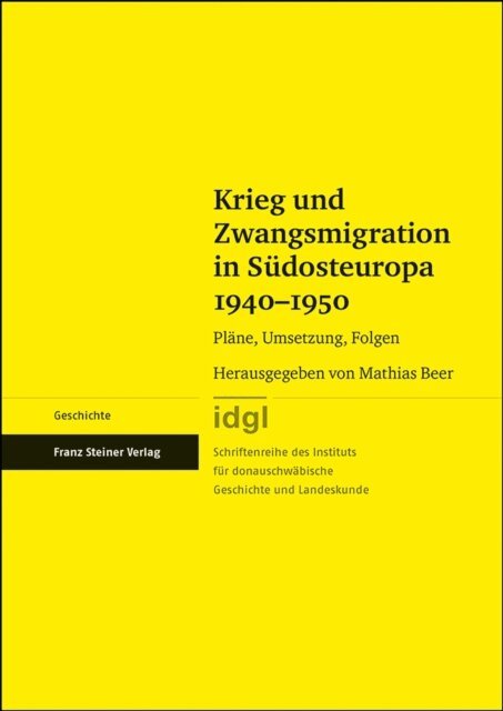 Mathias Beer - Krieg und Zwangsmigration in Südosteuropa 1940–1950, E-bok
