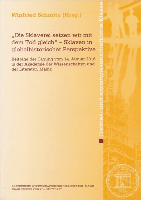 Winfried Schmitz - &quote;Die Sklaverei setzen wir mit dem Tod gleich&quote; - Sklaven in globalhistorischer Perspektive, E-bok