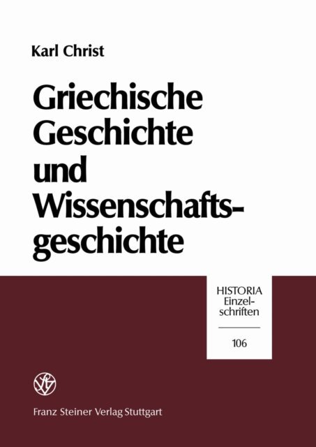 Karl Christ - Griechische Geschichte und Wissenschaftsgeschichte, E-bok