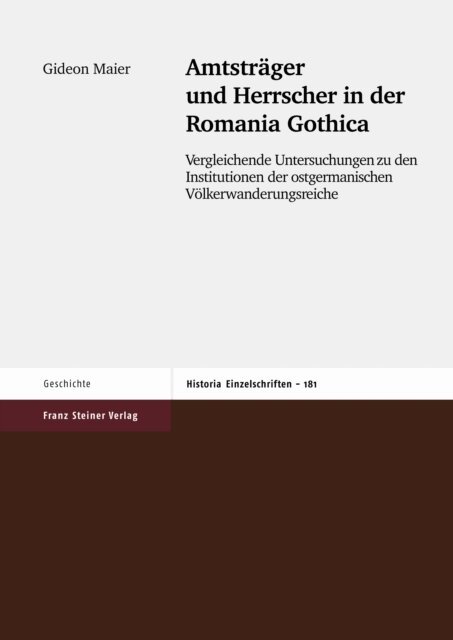 Gideon Maier - Amtstrager und Herrscher in der Romania Gothica, E-bok