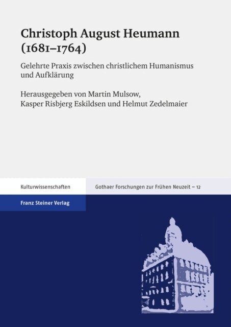 Helmut Zedelmaier, Kasper Risbjerg Eskildsen, Martin Mulsow - Christoph August Heumann (1681-1764), E-bok