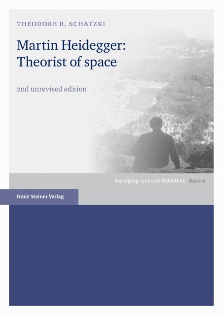 Theodore R. Schatzki - Martin Heidegger: Theorist of space, E-bok