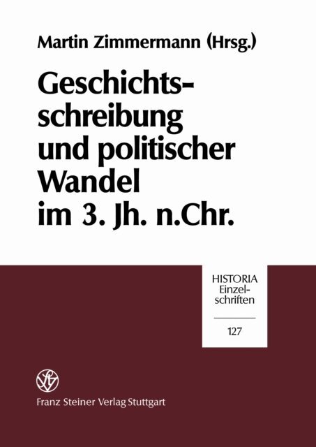 Martin Zimmermann - Geschichtsschreibung und politischer Wandel im 3. Jh. n. Chr., E-bok
