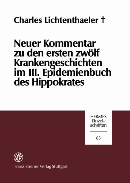 Charles Lichtenthaeler - Neuer Kommentar zu den ersten zwölf Krankengeschichten im III. Epidemienbuch des Hippokrates, E-bok