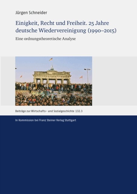Jurgen Schneider - Einigkeit, Recht und Freiheit. 25 Jahre deutsche Wiedervereinigung (1990-2015), E-bok