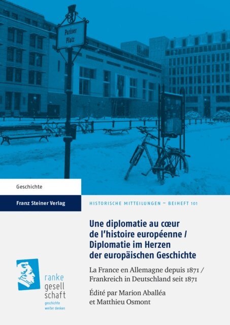 Matthieu Osmont, Marion Aballea - Une diplomatie au cœur de l'histoire européenne / Diplomatie im Herzen der europäischen Geschichte, E-bok