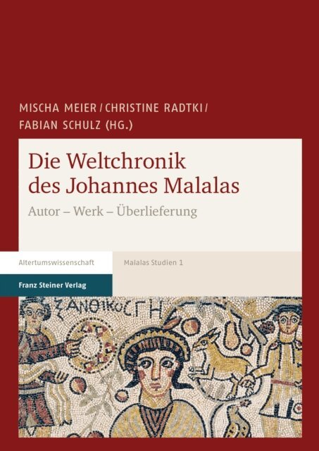 Fabian Schulz, Christine Radtki, Mischa Meier - Die Weltchronik des Johannes Malalas, E-bok
