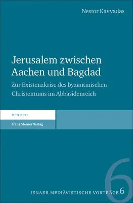 Nestor Kavvadas - Jerusalem Zwischen Aachen Und Bagdad: Zur Existenzkrise Des Byzantinischen Christentums Im Abbasidenreich, Häftad. Tillgänglighet: Lägg i varukorg