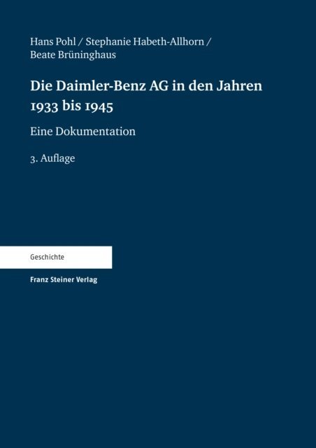 Beate Bruninghaus, Stephanie Habeth-Allhorn, Hans Pohl - Die Daimler-Benz AG in den Jahren 1933 bis 1945, E-bok