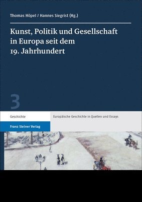 Thomas Hopel, Hannes Siegrist - Kunst, Politik Und Gesellschaft in Europa Seit Dem 19. Jahrhundert, Häftad