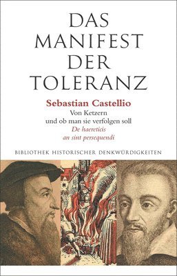 Wolfgang Stammler - Das Manifest Der Toleranz: Sebastian Castellio: Uber Ketzer Und OB Man Sie Verfolgen Soll. de Haereticis an Sint Persequendi, Inbunden. Tillgänglighet: Tillfälligt slut