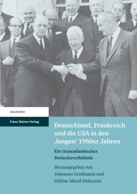 Helene Miard-Delacroix, Johannes Gromann - Deutschland, Frankreich und die USA in den 'langen' 1960er Jahren, E-bok