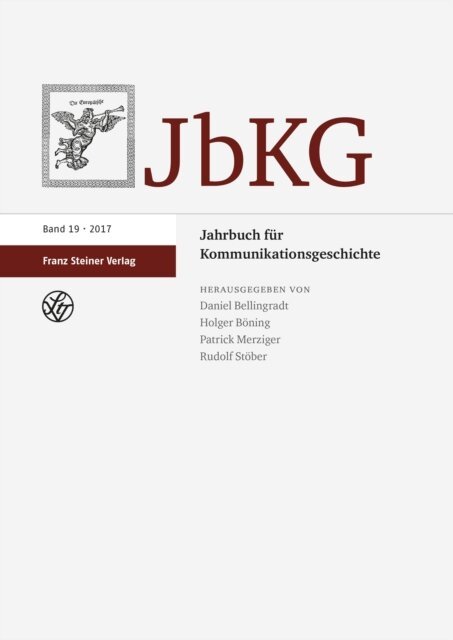 Rudolf Stober, Patrick Merziger, Holger Boning, Daniel Bellingradt - Jahrbuch fur Kommunikationsgeschichte 19 (2017), E-bok