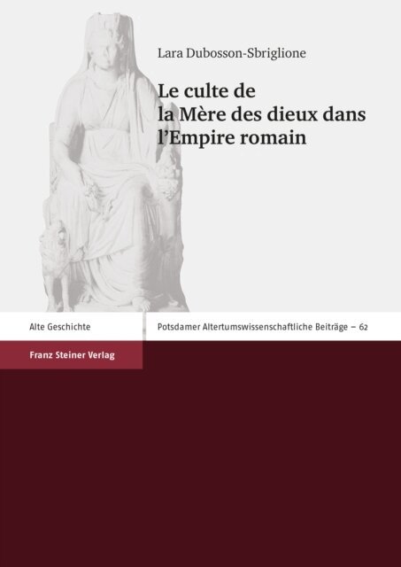 Lara Dubosson-Sbriglione - Le culte de la Mère des dieux dans l'Empire romain, E-bok