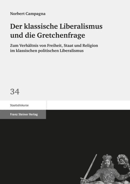Norbert Campagna - Der klassische Liberalismus und die Gretchenfrage, E-bok