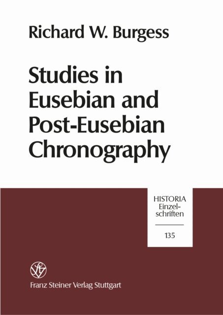 Richard W. Burgess - Studies in Eusebian and Post-Eusebian Chronography, E-bok