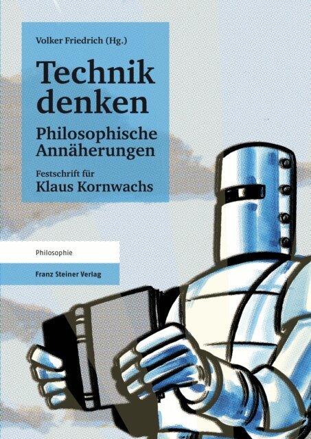 Technik denken. Philosophische Annäherungen