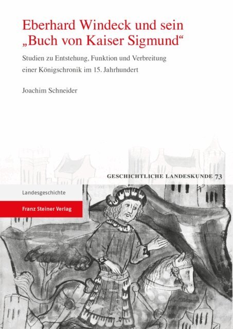Joachim Schneider - Eberhard Windeck und sein 'Buch von Kaiser Sigmund', E-bok