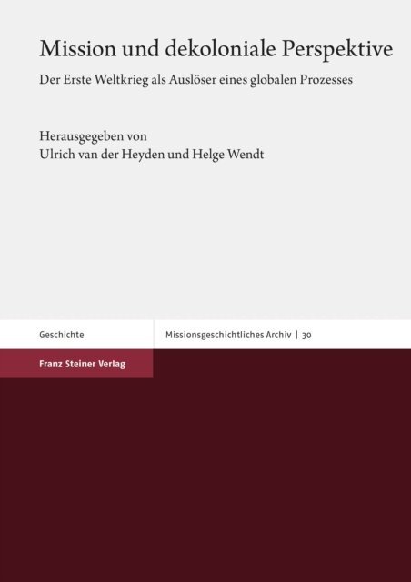 Helge Wendt, Ulrich van der Heyden - Mission und dekoloniale Perspektive, E-bok