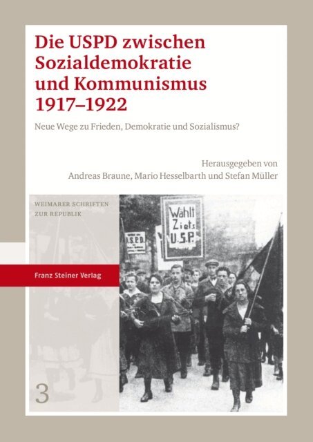 Stefan Muller, Mario Hesselbarth, Andreas Braune - Die USPD zwischen Sozialdemokratie und Kommunismus 1917-1922, E-bok