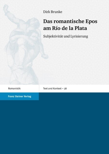 Dirk Brunke - Das romantische Epos am Rio de la Plata, E-bok