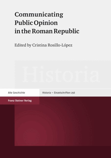 Cristina Rosillo-Lopez - Communicating Public Opinion in the Roman Republic, E-bok