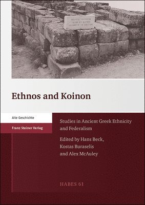 Hans Beck, Kostas Buraselis - Ethnos and Koinon: Studies in Ancient Greek Ethnicity and Federalism, Häftad. Tillgänglighet: Lägg i varukorg