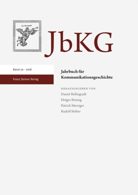 Rudolf Stober, Patrick Merziger, Holger Boning, Daniel Bellingradt - Jahrbuch fur Kommunikationsgeschichte 20 (2018), E-bok
