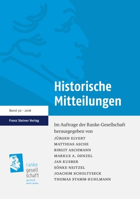 Thomas Stamm-Kuhlmann, Joachim Scholtyseck, Sonke Neitzel, Jan Kusber, Markus A. Denzel, Birgit Aschmann, Jurgen Elvert - Historische Mitteilungen 30 (2018), E-bok