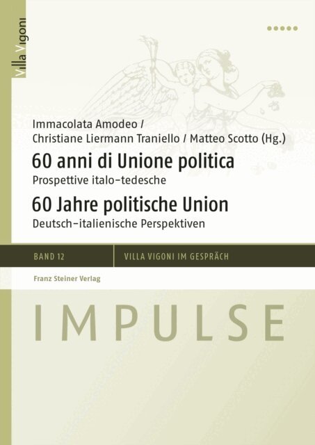 Matteo Scotto, Christiane Liermann Traniello, Immacolata Amodeo - 60 anni di Unione politica / 60 Jahre politische Union, E-bok