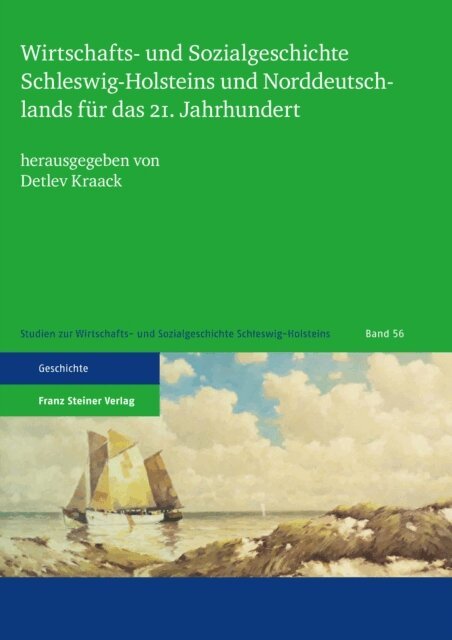 Detlev Kraack - Wirtschafts- und Sozialgeschichte Schleswig-Holsteins und Norddeutschlands fur das 21. Jahrhundert, E-bok