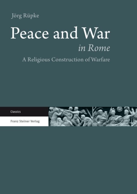 Jorg Rupke - Peace and War in Rome, E-bok
