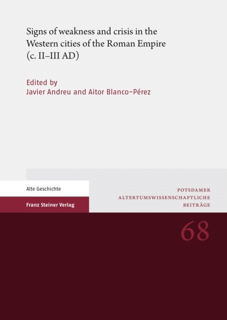 Aitor Blanco Perez, Javier Andreu Pintado - Signs of weakness and crisis in the Western cities of the Roman Empire (c. II-III AD), E-bok